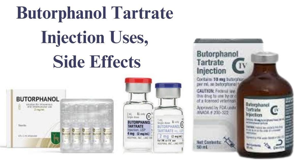 Read more about the article Butorphanol Tartrate Injection Uses, Side Effects, Dosage, and More